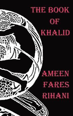 Ameen Fares Rihani - Book of Khalid - Illustrated by Khalil Gibran, Inbunden