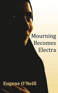 bokomslag Mourning Becomes Electra