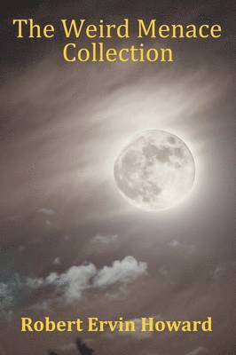 Weird Menace Collection - Black Talons, Moon of Zambebwei, Skull-Face & Black Wind Blowing