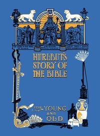 bokomslag Hurlbut's Story of the Bible, Unabridged and Fully Illustrated in BW