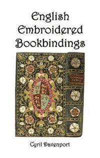 bokomslag English Embroidered Bookbindings