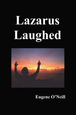 Lazarus Laughed