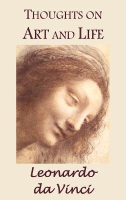 Leonardo da Vinci - Thoughts on Art and Life, Inbunden
