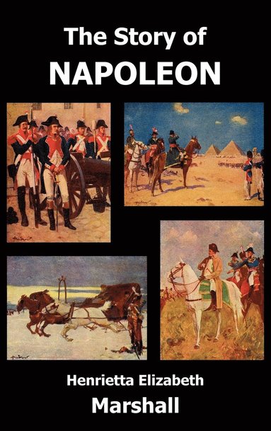 Henrietta Elizabeth Marshall - Story of Napoleon, Inbunden