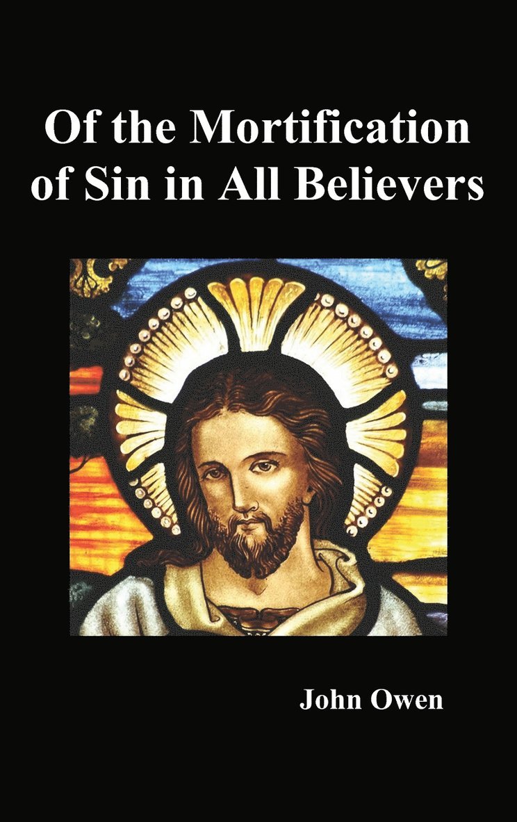 Of the Mortification of Sin in Believers 1