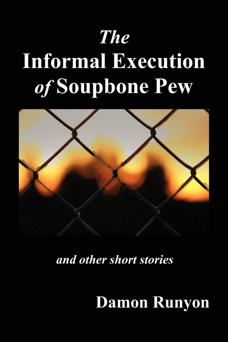 The Informal Execution of Soupbone Pew 1