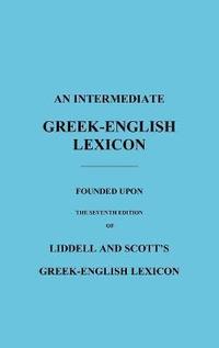 bokomslag An Intermediate Greek-English Lexicon