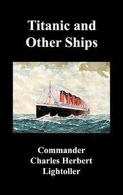 Charles Herbert Lightoller - Titanic and Other Ships, Inbunden
