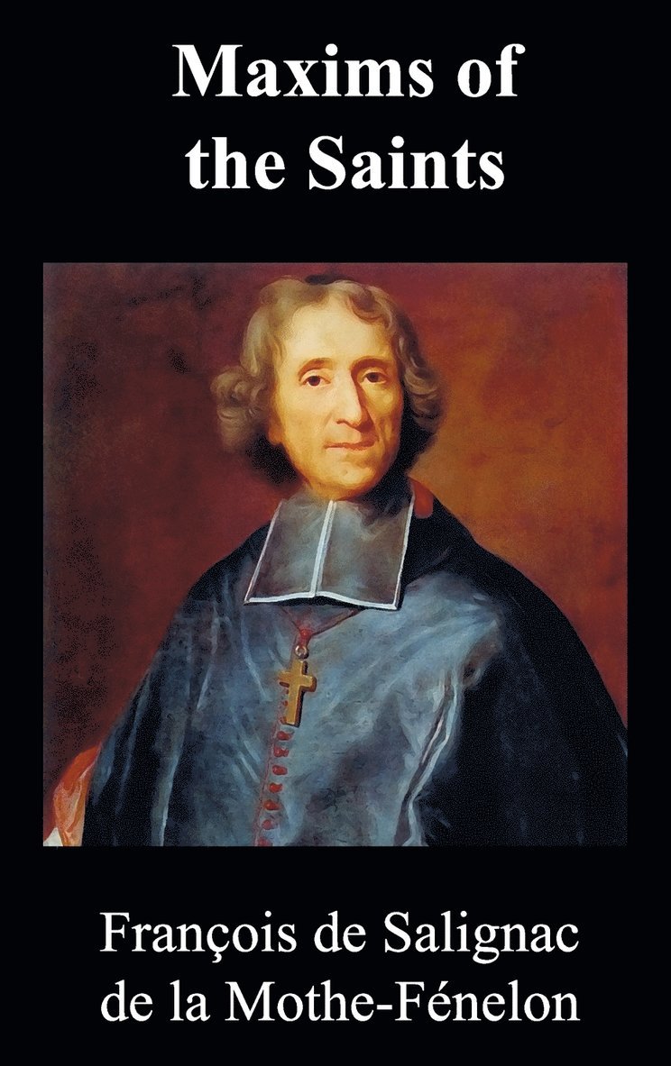 Francois Fenelon - Maxims of the Saints, Inbunden