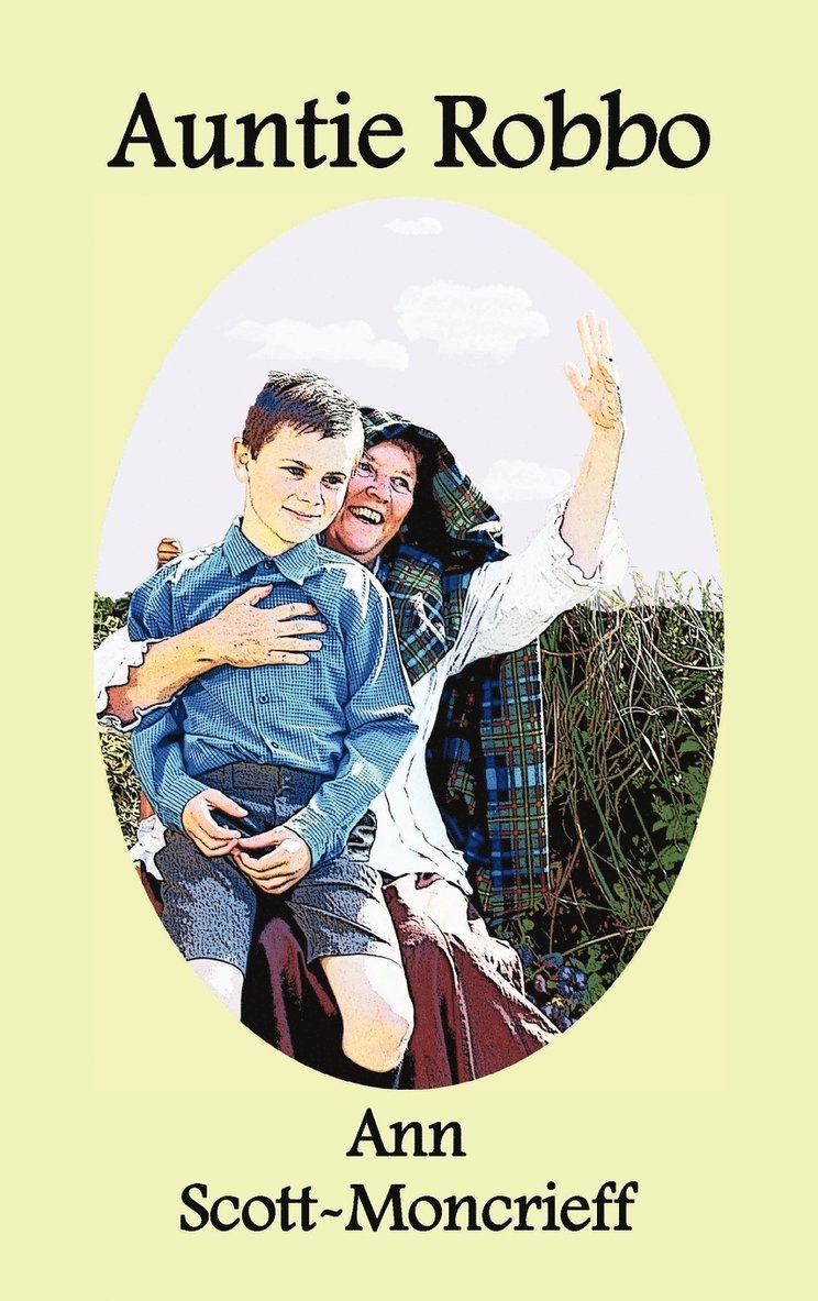 Ann Scott-Moncrieff - Auntie Robbo (Hardback), Inbunden