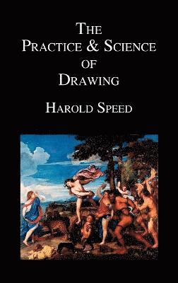Harold Speed - Practice and Science of Drawing, Inbunden