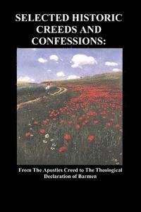 bokomslag Selected Historic Creeds and Confessions