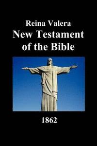 bokomslag Reina Valera New Testament of the Bible 1862 (Spanish)