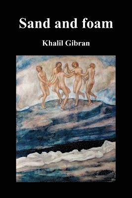 Sand and Foam and Other Poems 1