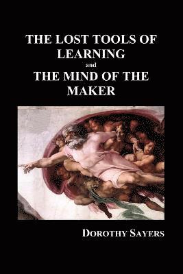 bokomslag THE LOST TOOLS OF LEARNING and THE MIND OF THE MAKER (Paperback)