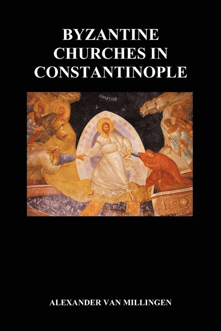 Alexander van Millingen, Alexander Van Millingen, Alexander Van Millingen - Byzantine Churches In Constantinople (Paperback), Häftad