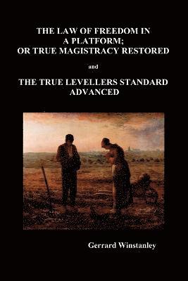 Law of Freedom in a Platform, or True Magistracy Restored AND The True Levellers Standard Advanced (Paperback) 1