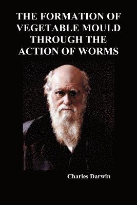 Formation of Vegetable Mould Through the Action of Worms