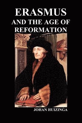 Johan Huizinga - Erasmus and the Age of Reformation (Paperback), Häftad