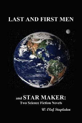 bokomslag Last and First Men and Star Maker