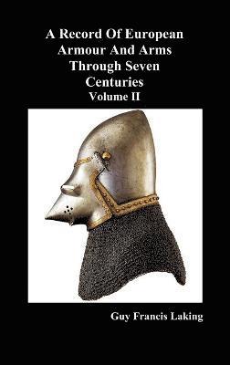 bokomslag A Record of European Armour and Arms Through Seven Centuries, Volume II
