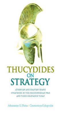 Athanasios Platias, Constantinos Koliopoulos - Thucydides on Strategy, Inbunden