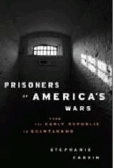 Stephanie Carvin - Prisoners of America's Wars, Inbunden