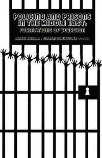 bokomslag Policing and Prisons in the Middle East: Formations of Coercion
