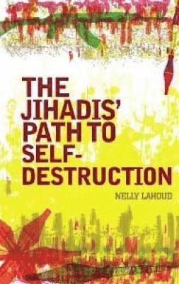 bokomslag The Jihadis' Path to Self-destruction