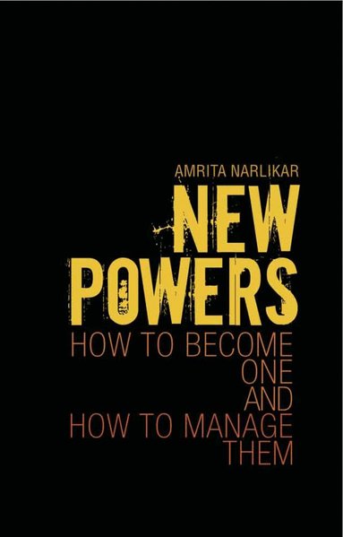 Amrita Narlikar - New Powers, Inbunden