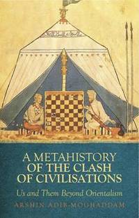 bokomslag A Metahistory of the Clash of Civilisations