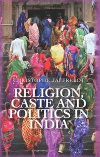 bokomslag Religion, Caste and Politics in India