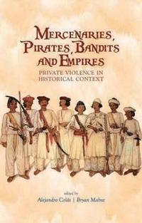 bokomslag Mercenaries, Pirates, Bandits and Empires