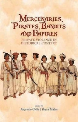 bokomslag Mercenaries, Pirates, Bandits and Empires
