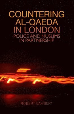 Robert Lambert - Countering Al Qaeda in London, Inbunden