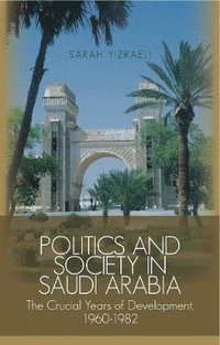 bokomslag Politics and Society in Saudi Arabia