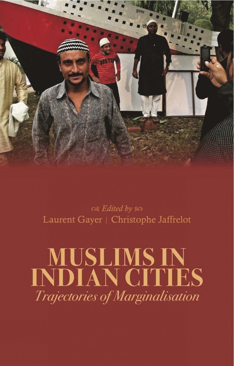 Laurent Gayer, Christophe Jaffrelot - Muslims in Indian Cities, Inbunden