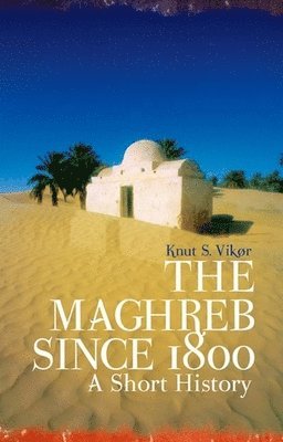 bokomslag The Maghreb Since 1800