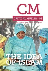 bokomslag Critical Muslim 02: The Idea of Islam