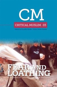bokomslag Critical Muslim 03: Fear and Loathing