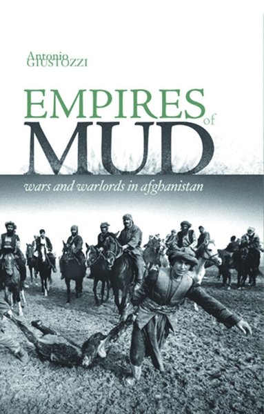 Antonio Giustozzi - Empires of Mud, Häftad