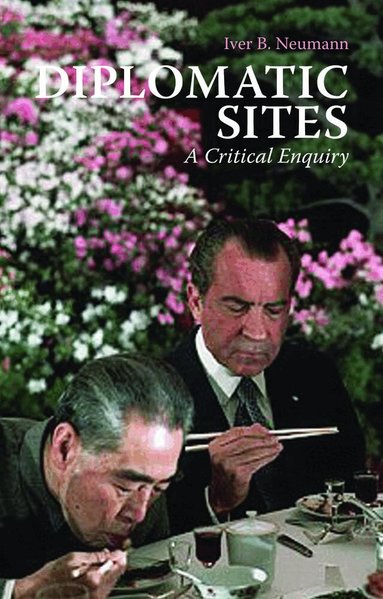 Iver B. Neumann - Diplomatic Sites, Inbunden