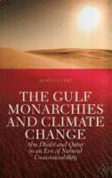 bokomslag The Gulf Monarchies and Climate Change