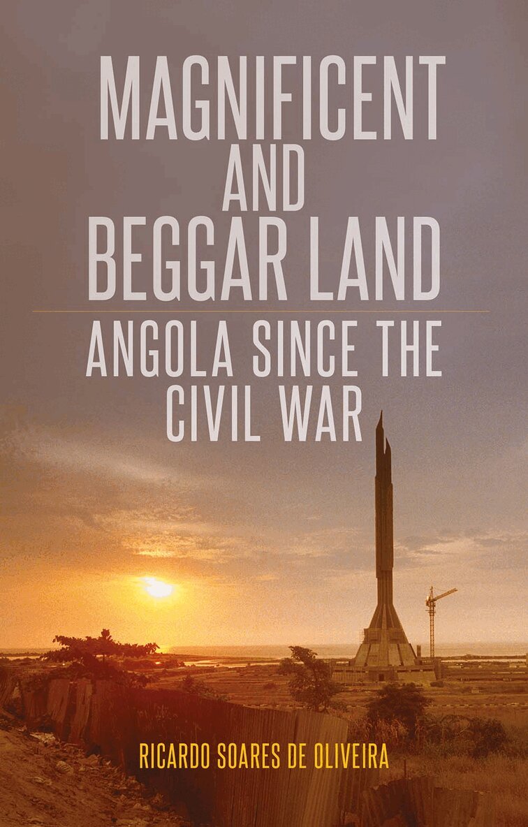 Ricardo Soares de Oliveira - Magnificent and Beggar Land, Häftad