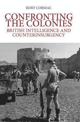 Rory Cormac - Confronting the Colonies, Inbunden