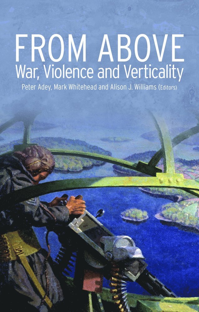 Peter Adey, Mark Whitehead, Alison J. Williams - From Above, Häftad
