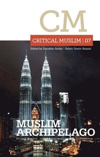bokomslag Critical Muslim 07: Muslim Archipelago