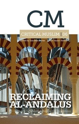 Critical Muslim 06: Reclaiming Al-Andalus 1