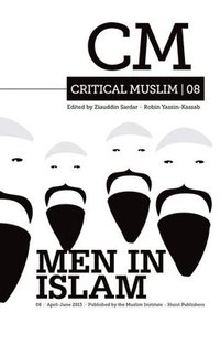 bokomslag Critical Muslim 08: Men in Islam