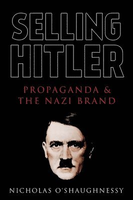 O'Shaughnessy, N: Selling Hitler
